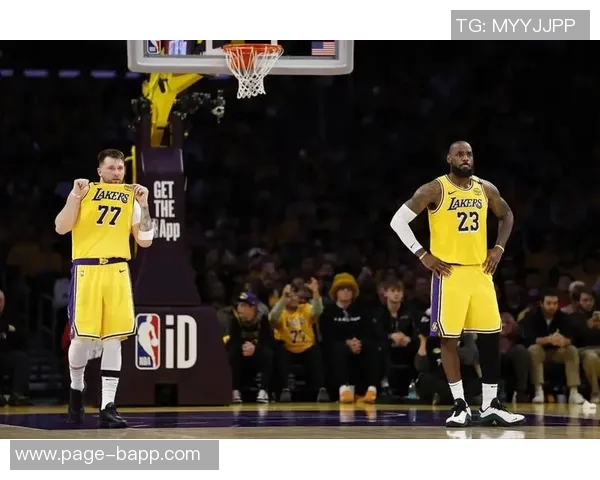 詹姆斯与东契奇共同承担责任应对里夫斯缺阵的挑战与决策压力